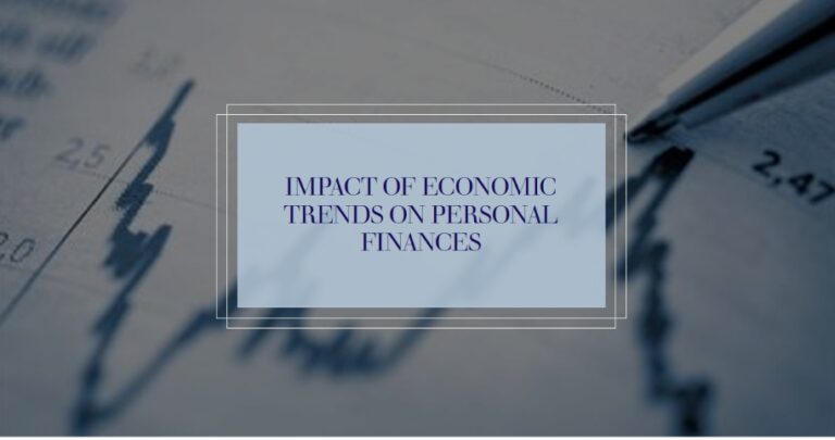 Impact of Economic Trends on Personal Finances